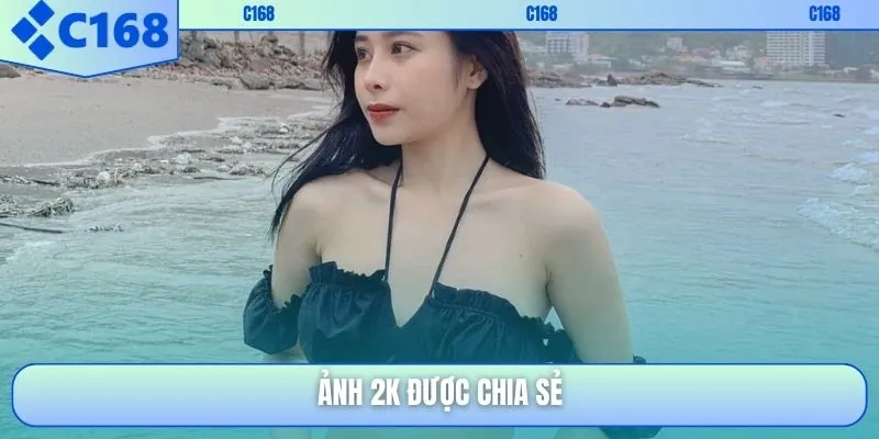 Ảnh 2k được chia sẻ