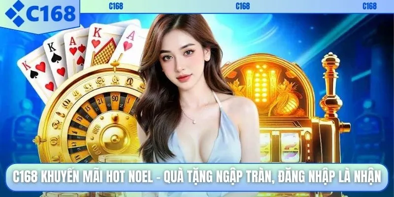 C168 Khuyến Mãi Hot Noel