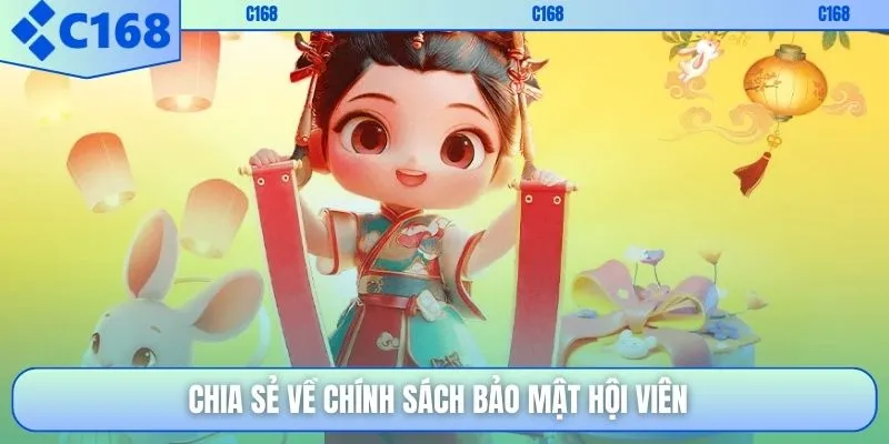 Chia sẻ về chính sách bảo mật hội viên