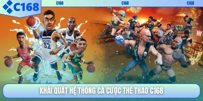 Khái quát hệ thống cá cược thể thao C168